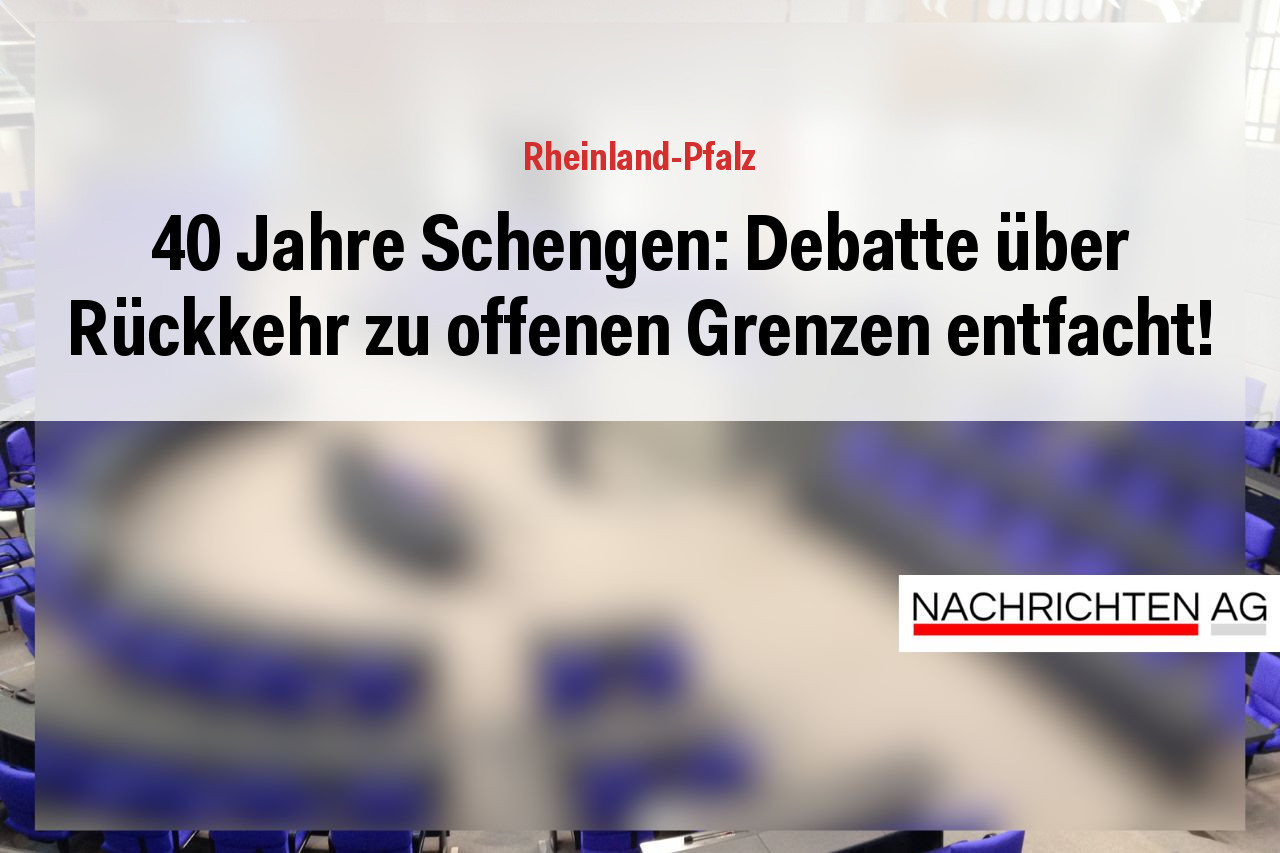 40 Jahre Schengen: Debatte über Rückkehr zu offenen Grenzen entfacht!