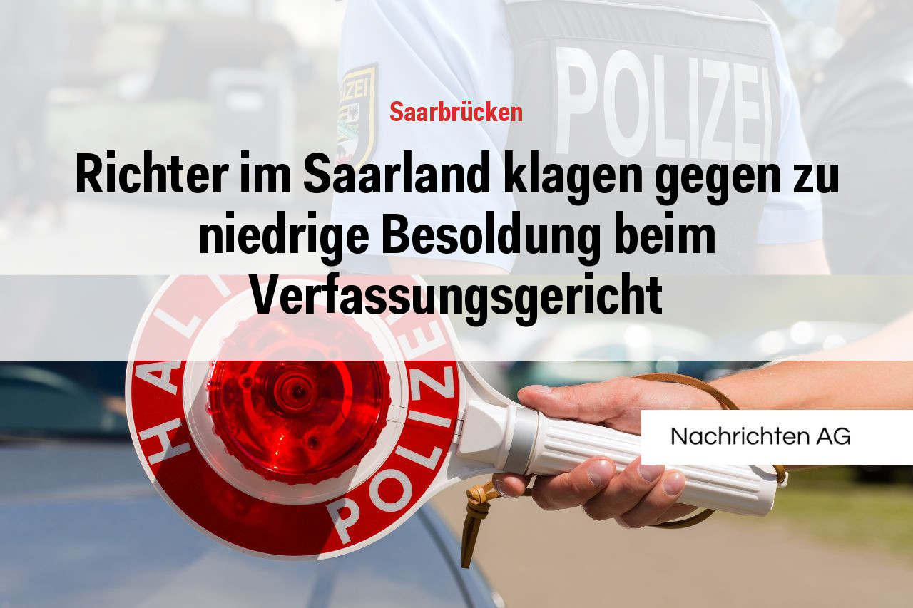 Richter im Saarland klagen gegen zu niedrige Besoldung beim Verfassungsgericht