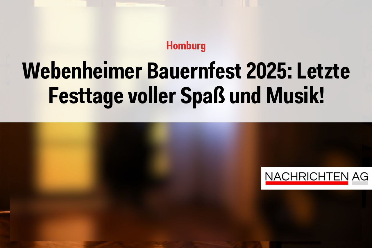 Webenheimer Bauernfest 2025: Letzte Festtage voller Spaß und Musik!