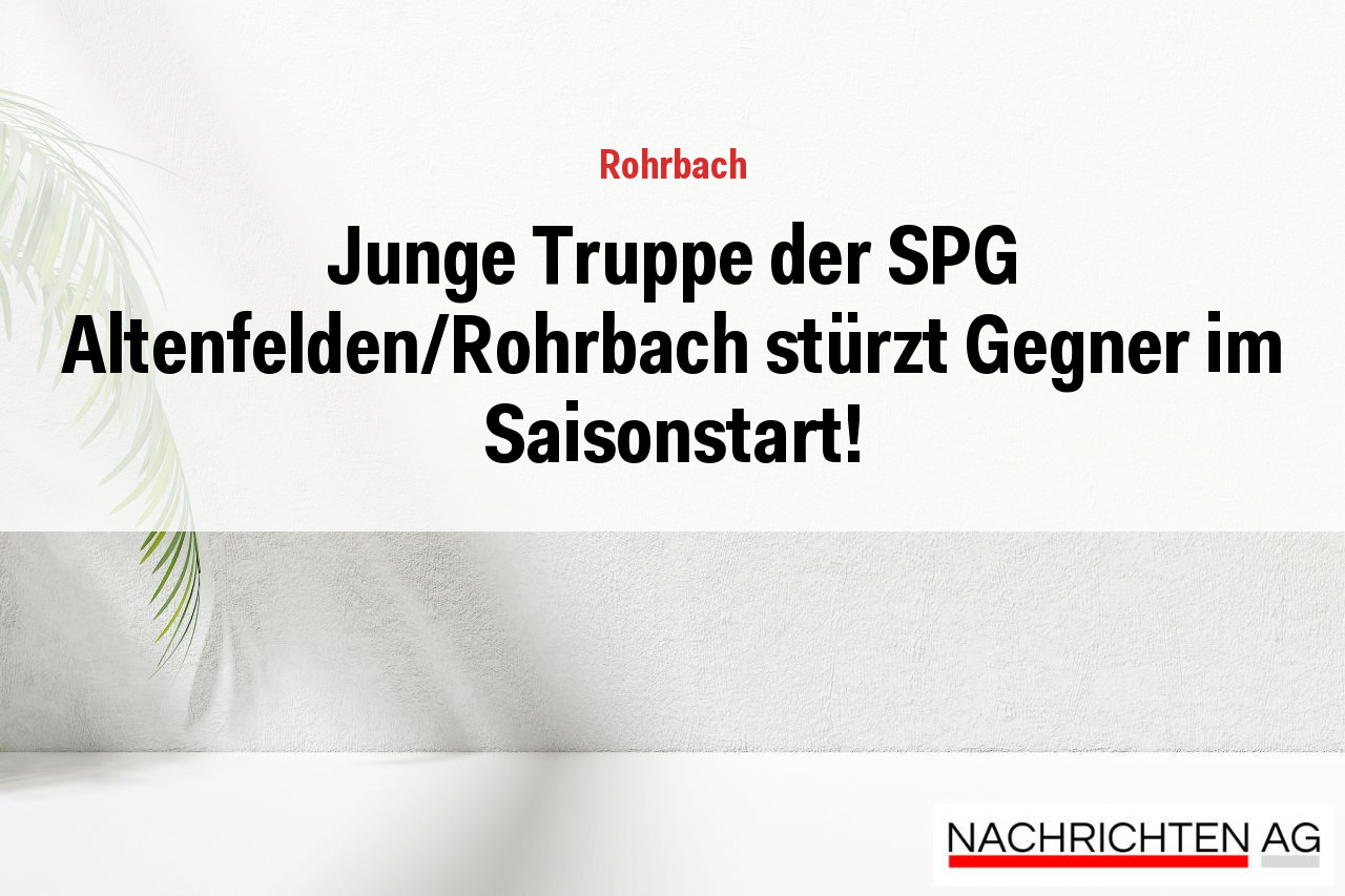 Junge Truppe der SPG Altenfelden/Rohrbach stürzt Gegner im Saisonstart!